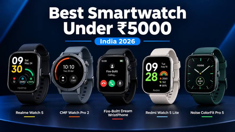 Best Smartwatch Under ₹5000 in India (2026) — Top 5 Picks